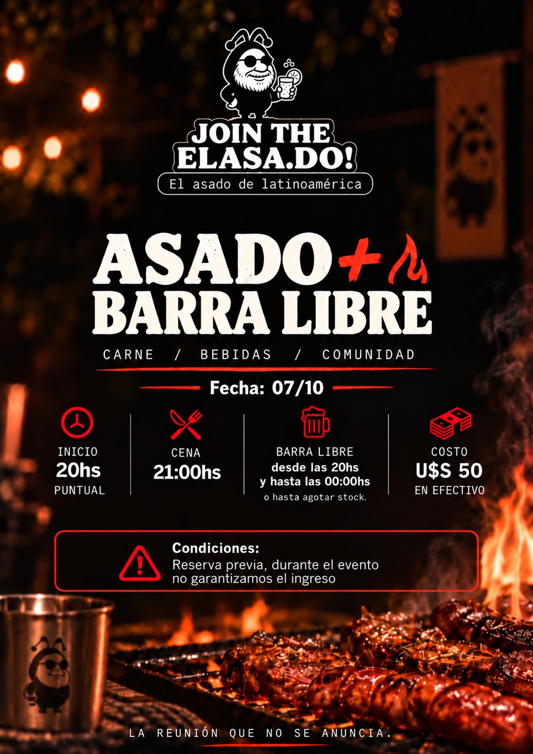Asado + Barra Libre. Fecha 07/10. Inicio 20hs, cena 21:00hs, barra libre de 20 a 00hs. Costo U$S 50 en efectivo. Reserva previa.